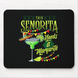 This Senorita Needs A Funny Mexican Cinco De Mayo Mouse Mat