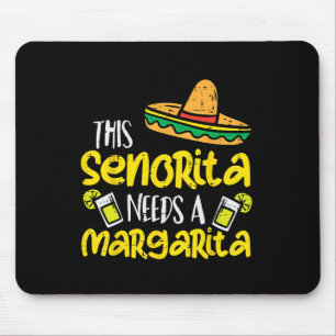 This Senorita Needs A Funny Mexican Cinco De Mayo Mouse Mat