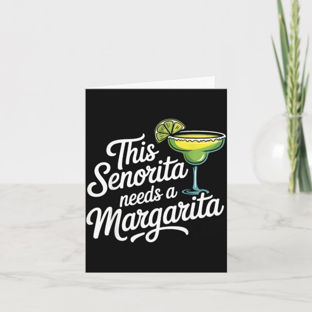 This senorita needs a margarita  card (Front)