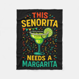 This senorita needs a margarita - cinco de mayo fu fleece blanket