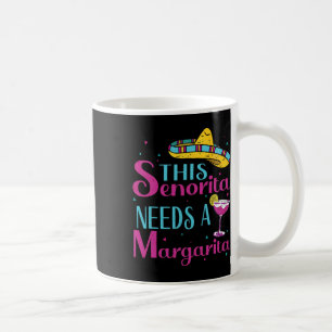 This Senorita Needs A Margarita Cinco De Mayo Funn Coffee Mug