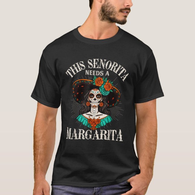 This Senorita Needs A Margarita Cinco de Mayo Funn T-Shirt (Front)