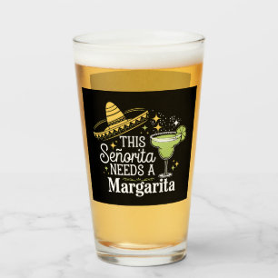 This Senorita Needs A Margarita Cinco De Mayo Glass
