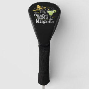 This Senorita Needs A Margarita Cinco De Mayo Golf Head Cover