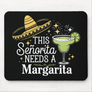This Senorita Needs A Margarita Cinco De Mayo Mouse Mat