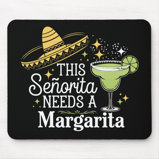 This Senorita Needs A Margarita Cinco De Mayo Mouse Mat (Front)