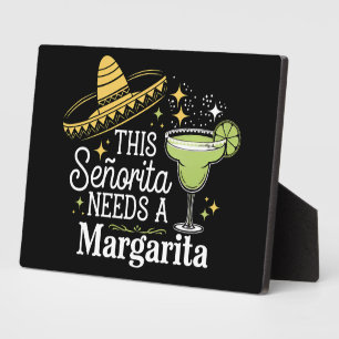This Senorita Needs A Margarita Cinco De Mayo Plaque