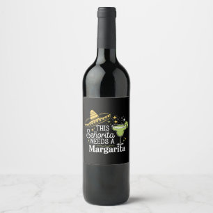 This Senorita Needs A Margarita Cinco De Mayo Wine Label