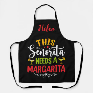 This Senorita Needs a Margarita! Custom Name Apron