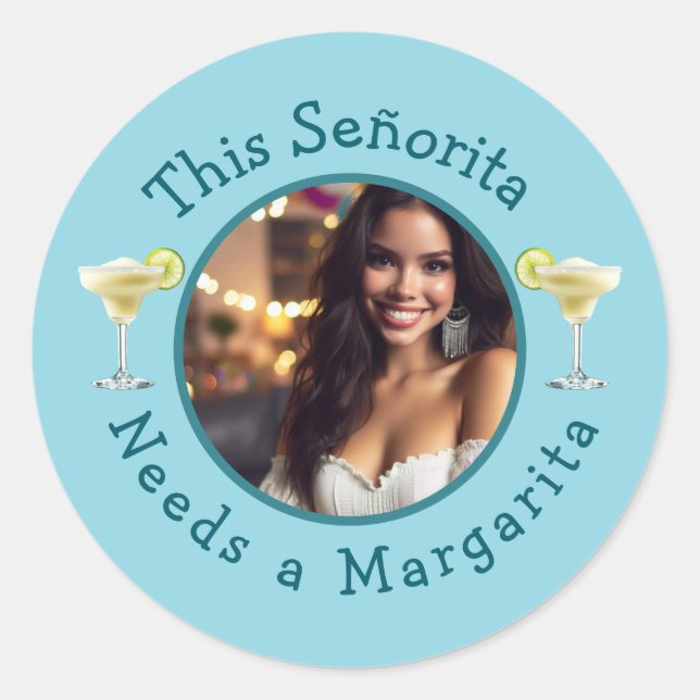 This Señorita Needs a Margarita Custom Photo  Classic Round Sticker (Front)