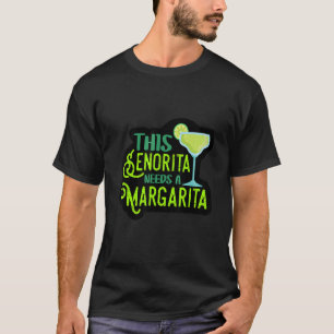 This Senorita Needs A Margarita Fiesta T-Shirt
