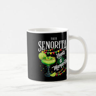 This Senorita Needs A Margarita Funny Cinco De May Coffee Mug