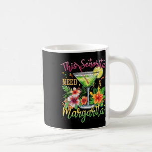 This Senorita Needs A Margarita Funny Cinco De May Coffee Mug