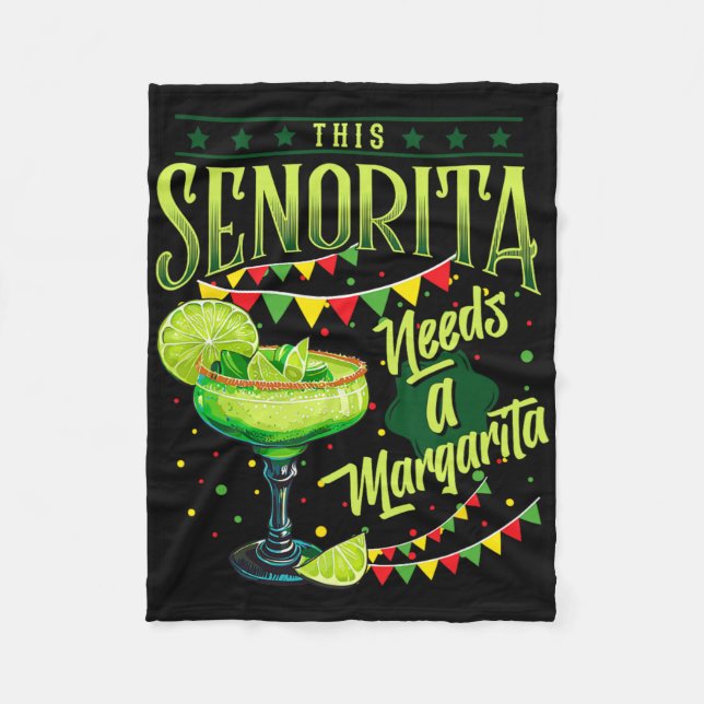 This Senorita Needs A Margarita Funny Cinco De May Fleece Blanket (Front)