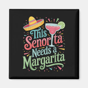 This Senorita Needs A Margarita  Magnet