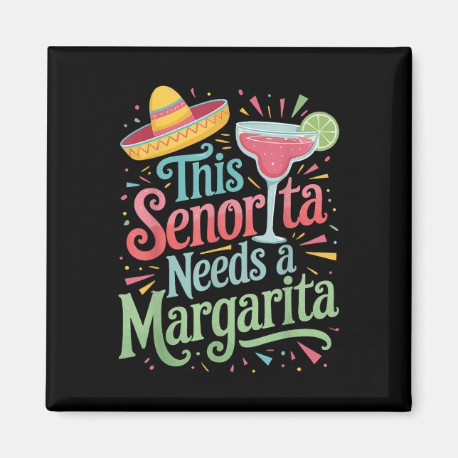 This Senorita Needs A Margarita  Magnet (Front)