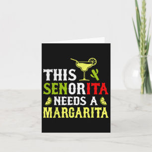 This Senorita Needs A Margarita Mexican Cinco De M Card