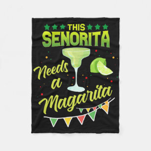 This Senorita Needs A Margarita Mexican Party Cinc Fleece Blanket