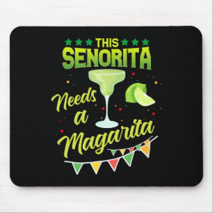 This Senorita Needs A Margarita Mexican Party Cinc Mouse Mat