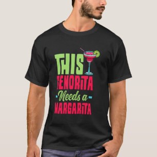 This Senorita Needs A Margarita T-Shirt