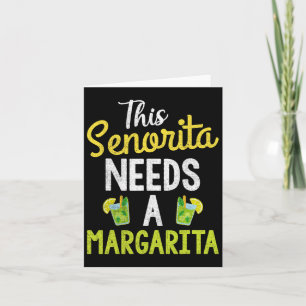 This Senorita Needs A Margarita Women Funny Cinco Card