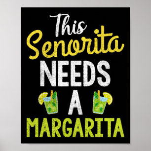 This Senorita Needs A Margarita Women Funny Cinco Poster