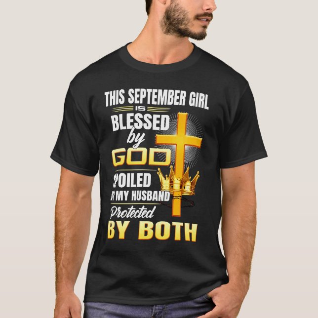 This September Girl Is Blessed By God Spoiled By M T-Shirt (Front)