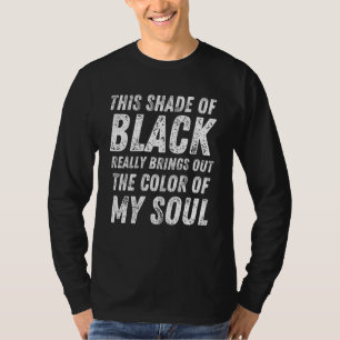 This shade of black really brings out the color of T-Shirt