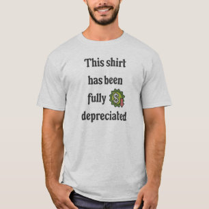 This Shirt Has Been Fully Depreciated Accountant