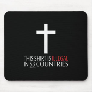 This Shirt Is Illegal In 53 Countries - Christian Mouse Mat
