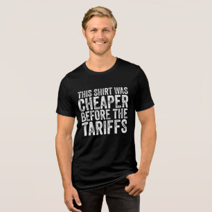 This Shirt Was Cheaper Before The Tariffs