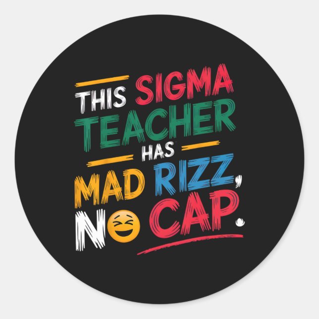 This Sigma Teacher Has Mad Rizz  Classic Round Sticker (Front)