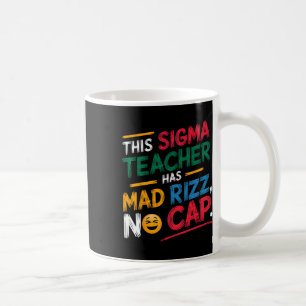 This Sigma Teacher Has Mad Rizz Coffee Mug