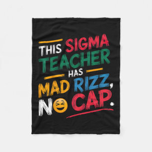 This Sigma Teacher Has Mad Rizz Fleece Blanket