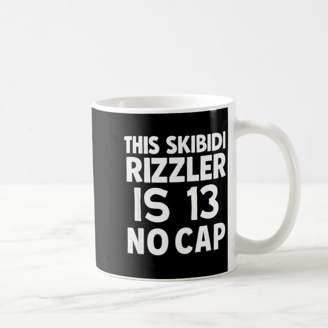 This Skibidi Rizzler Is 13 No Cap 13th Birthday 13 Coffee Mug (Right)