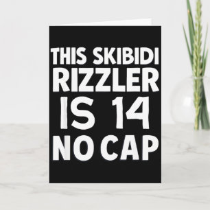 This Skibidi Rizzler Is 14 No Cap 14th Birthday 14 Card