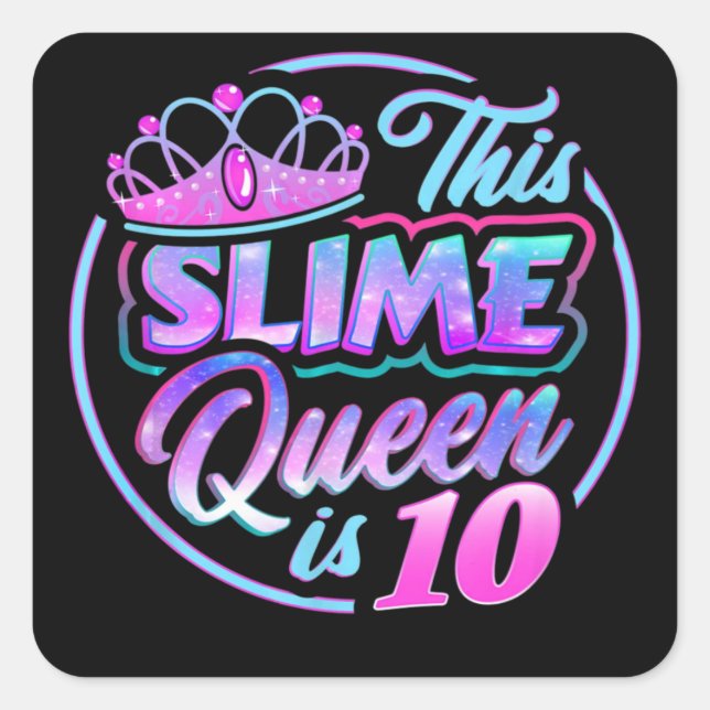 This Slime Queen Is 10 Birthday Square Sticker (Front)