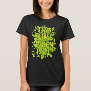 This Slime Queen Is 11 Slimed Themed Birthday 1 T-Shirt