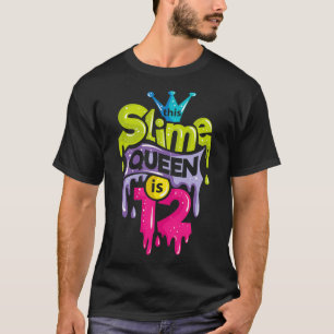 This Slime Queen is 12 12th Birthday Slime T-Shirt