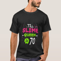 This Slime Queen Is 70th Birthday Slime Queen 70 Y