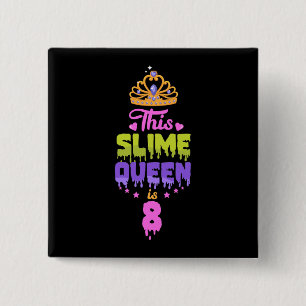 This Slime Queen Is 8, Slime Queen 8th Birthday, 15 Cm Square Badge