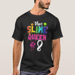 This Slime Queen Is 8th Birthday Girl Crown 8 Year T-Shirt