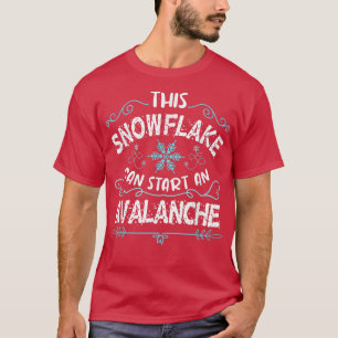 This snowflake can start an avalanche funny women' T-Shirt