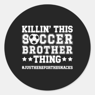 This Soccer Brother Thing Soccer Player's Brother Classic Round Sticker