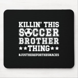 This Soccer Brother Thing Soccer Player's Brother Mouse Mat