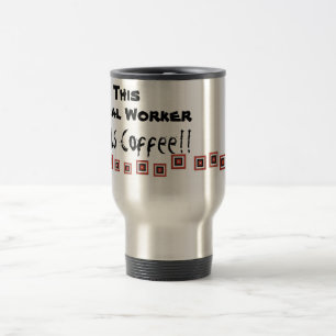 This Social Worker Needs Coffee! Travel Mug