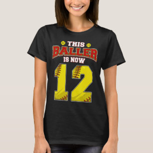This Softball Baller Is Now 12 Years Old Happy My T-Shirt