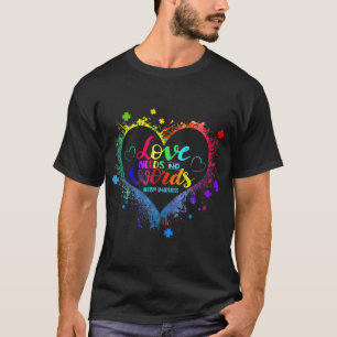 This Someone with Autism has taught me Love Needs T-Shirt