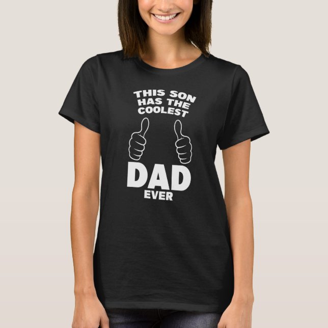 This Son Has The Coolest Dad Ever Son T-Shirt (Front)