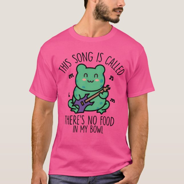 This Song Is Calledheres No Food In My Bowl family T-Shirt (Front)